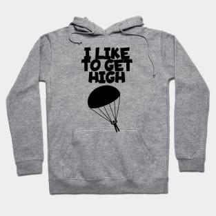 I like to get high Hoodie